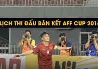 Lịch thi đấu bán kết AFF CUP 2016: Việt Nam vs Indonesia 03/12